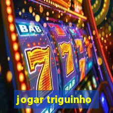 jogar triguinho